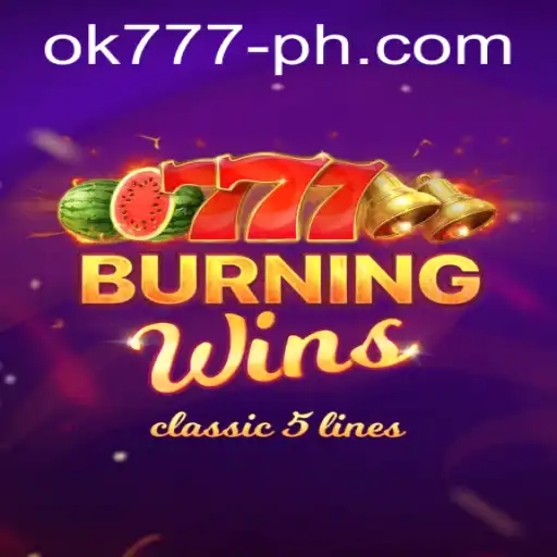 Exploring the Exciting World of BurningWins and OK777