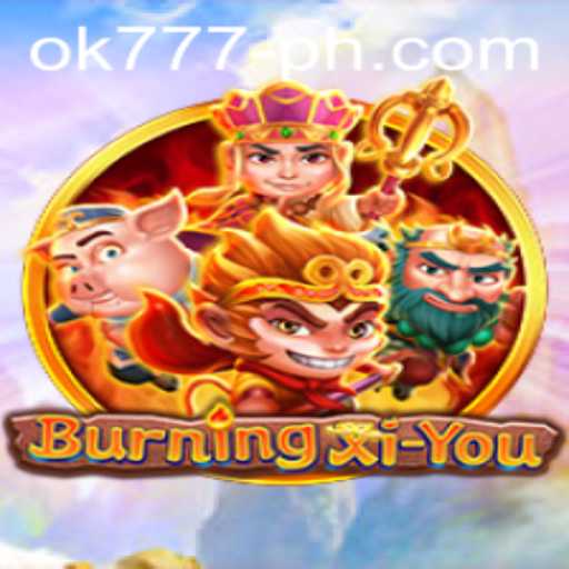The Exciting World of BurningXiYou: Unveiling OK777