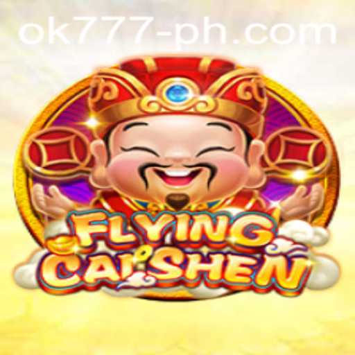 Discover the Exciting World of FlyingCaiShen with OK777