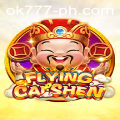 Discover the Exciting World of FlyingCaiShen with OK777