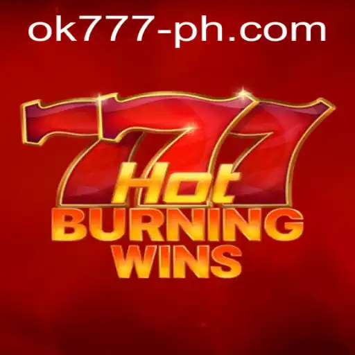 Experience the Thrills of HotBurningWins with OK777