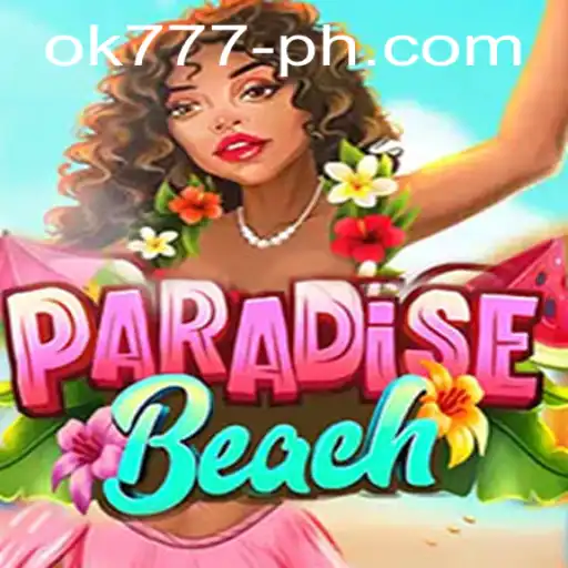 Discover 'ParadiseBeach': The Ultimate Gaming Escape with OK777