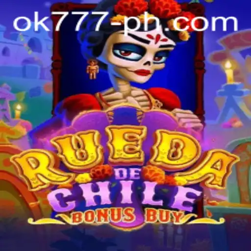 Exploring the Thrills of RuedaDeChileBonusBuy with OK777
